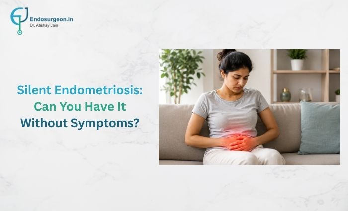 Silent endometriosis can occur without noticeable symptoms